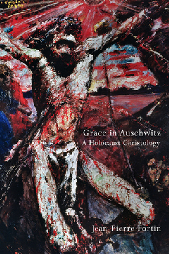 Grace in Auschwitz (English, Jean-Pierre Fortin)