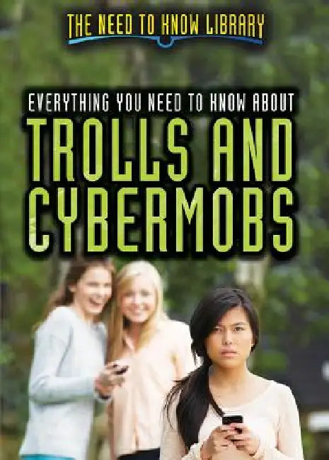Everything You Need to Know about Trolls and Cybermobs (English, Sabrina Adams)