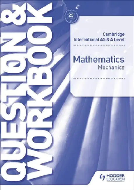 Cambridge International as & a Level Mathematics Mechanics Question & Workbook (English, Jean-Paul Muscat)