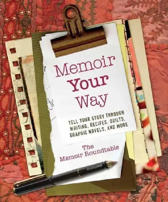 Memoir Your Way (English, The Memoir Roundtable)