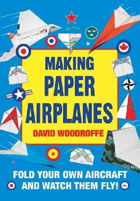 Making Paper Airplanes (English, David Woodroffe)