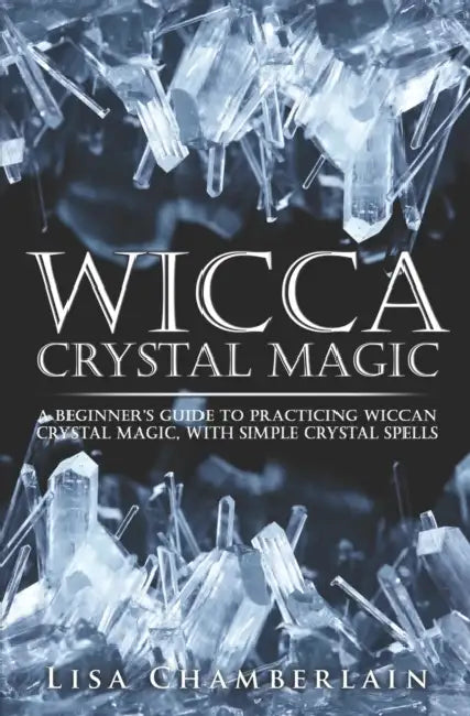 Wicca Crystal Magic (English, Lisa Chamberlain)