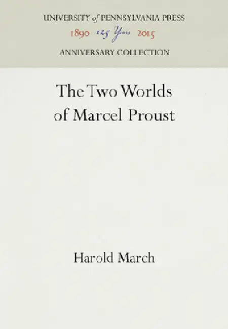 The Two Worlds of Marcel Proust (English, Harold March)