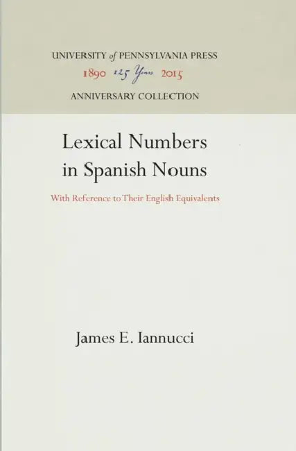 Lexical Numbers in Spanish Nouns (English, James E. Iannucci)