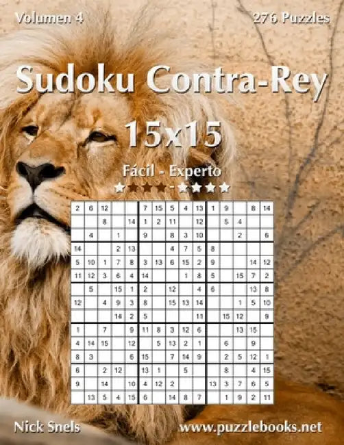 Sudoku Contra-Rey 15x15 - De Fácil a Experto - Volumen 4 - 276 Puzzles (English, Nick Snels)