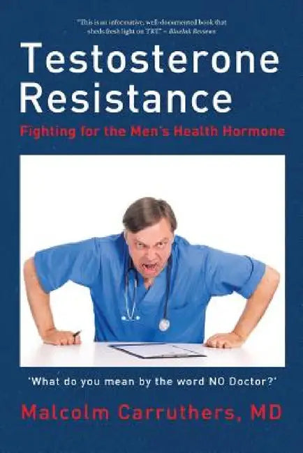 Testosterone Resistance (English, Malcolm Carruthers)