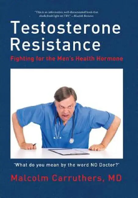 Testosterone Resistance (English, Malcolm Carruthers)