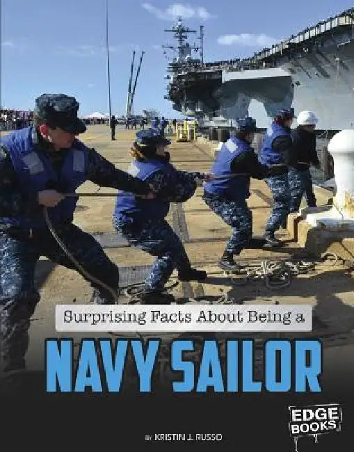 Surprising Facts about Being a Navy Sailor (English, Kristin J. Russo)