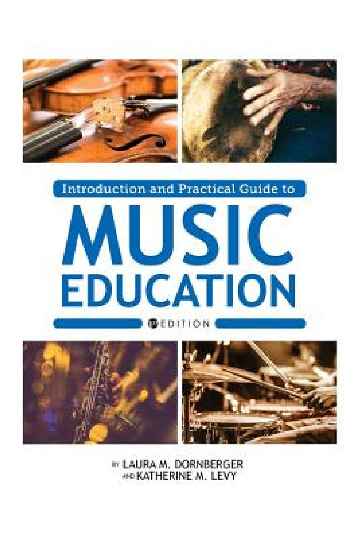 Introduction and Practical Guide to Music Education (English, Laura M. Dornberger | Katherine M. Levy)