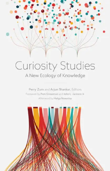 Curiosity Studies (English, Perry Zurn | Arjun Shankar)