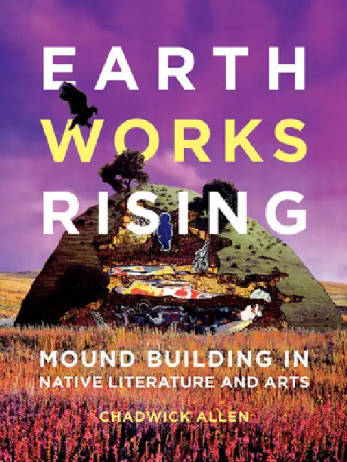 Earthworks Rising (English, Chadwick Allen)