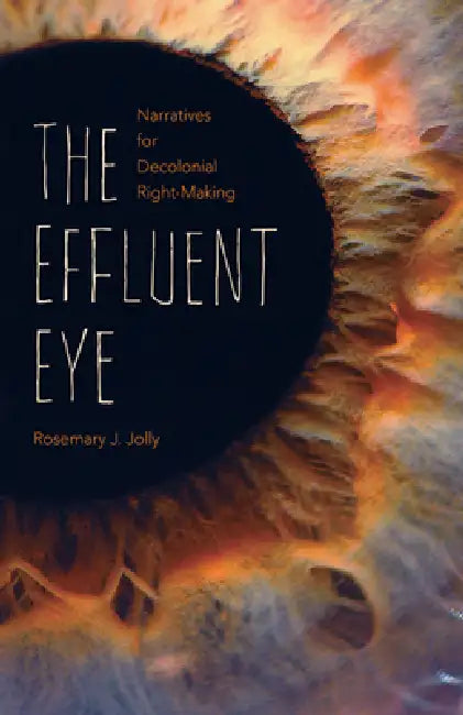 The Effluent Eye (English, Rosemary J. Jolly)