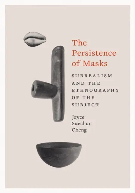 The Persistence of Masks (English, Joyce Suechun Cheng)