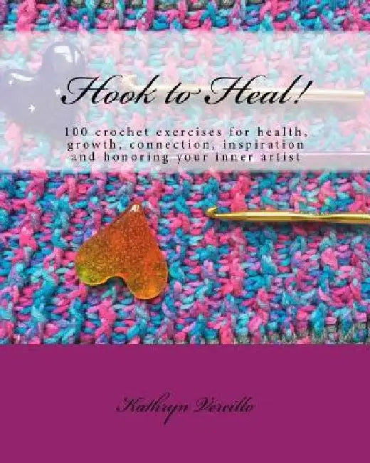Hook to Heal! (English, Kathryn L. Vercillo)