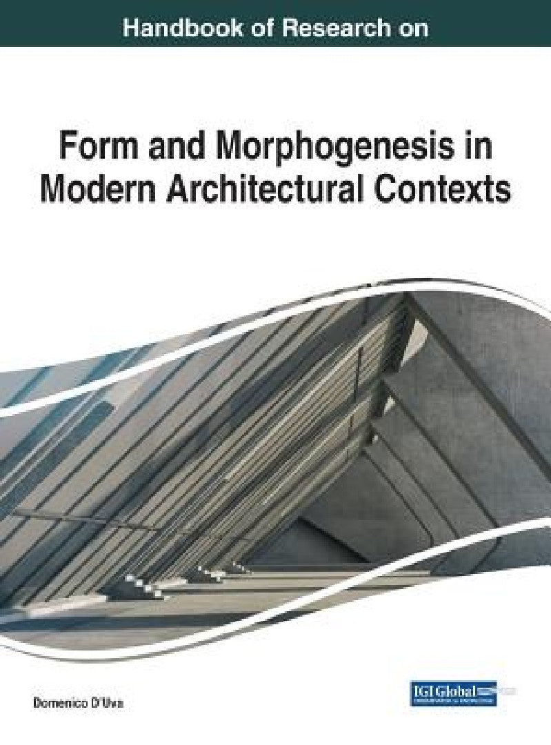 Handbook of Research on Form and Morphogenesis in Modern Architectural Contexts (English, Domenico D'Uva)