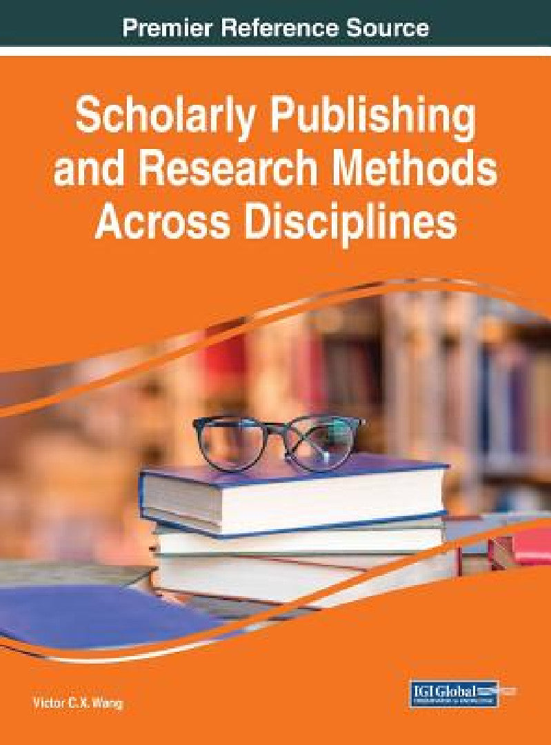 Scholarly Publishing and Research Methods Across Disciplines (English, Viktor Wang)