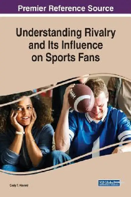 Understanding Rivalry and Its Influence on Sports Fans (English, Cody T. Havard)
