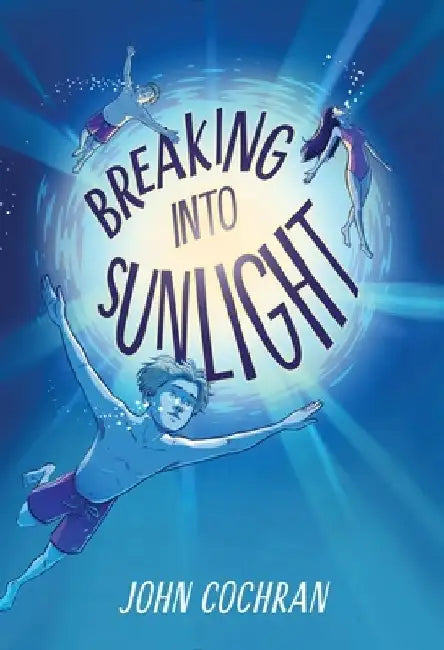 Breaking Into Sunlight (English, John Cochran)