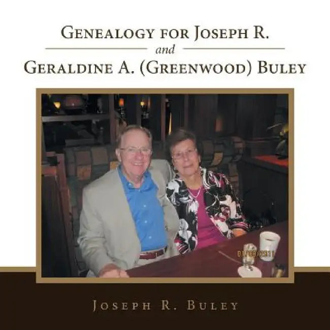 Genealogy for Joseph R. and Geraldine A. (Greenwood) Buley (English, Joseph R. Buley)