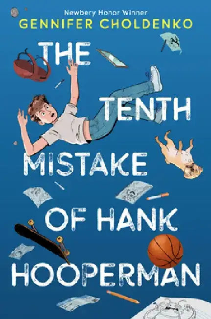 The Tenth Mistake of Hank Hooperman (English, Gennifer Choldenko)