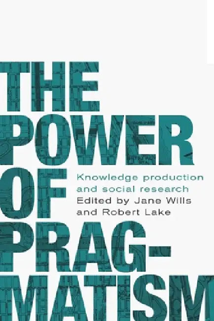 The Power of Pragmatism (English, Jane Wills | Robert Lake)