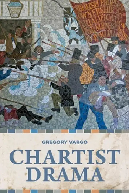 Chartist Drama (English, Gregory Vargo)