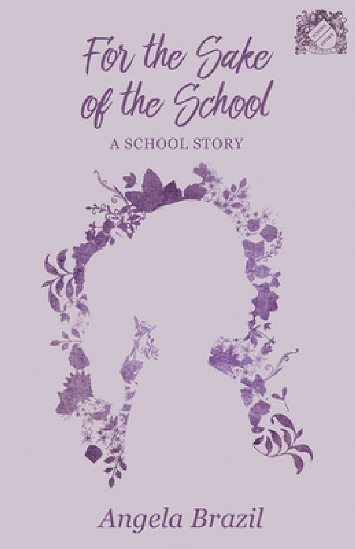 For the Sake of the School (English, Angela Brazil)