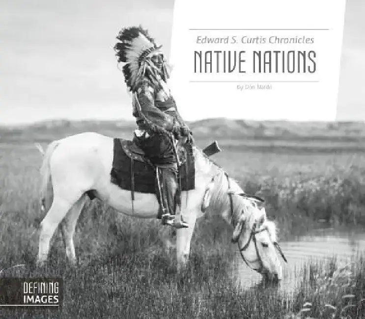 Edward S. Curtis Chronicles Native Nations (English, Don Nardo)