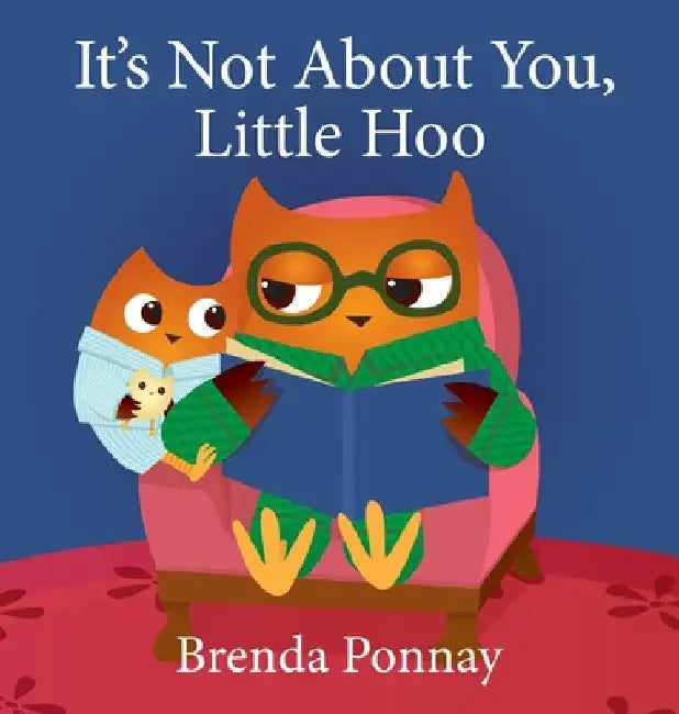 It's Not About You, Little Hoo! (English, Brenda Ponnay | Brenda Ponnay)