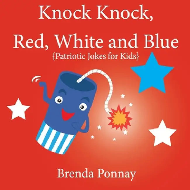 Knock Knock, Red, White, and Blue! (English, Brenda Ponnay | Brenda Ponnay)