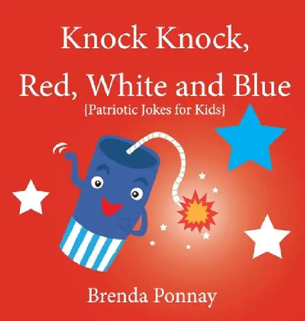 Knock Knock, Red, White, and Blue! (English, Brenda Ponnay | Brenda Ponnay)