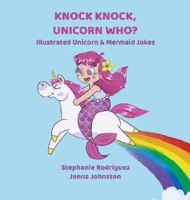 Knock Knock, Unicorn Who? (English, Stephanie Rodriguez | Jenna Johnston)