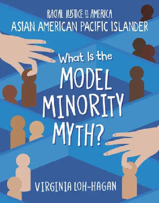 What Is the Model Minority Myth? (English, Virginia Loh-Hagan)