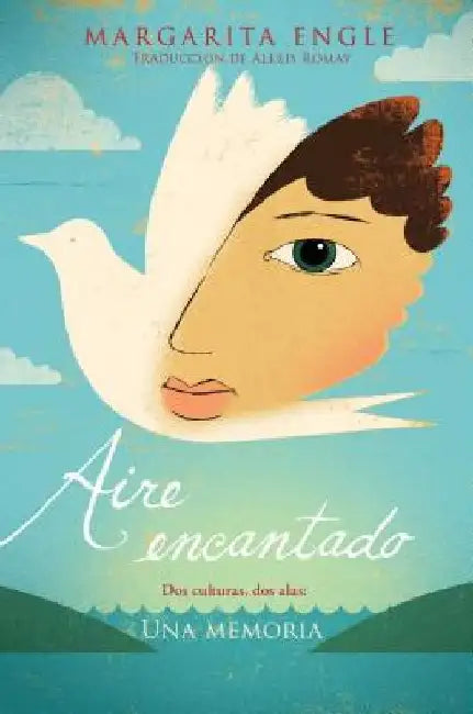 Aire Encantado (Enchanted Air) (English, Margarita Engle)