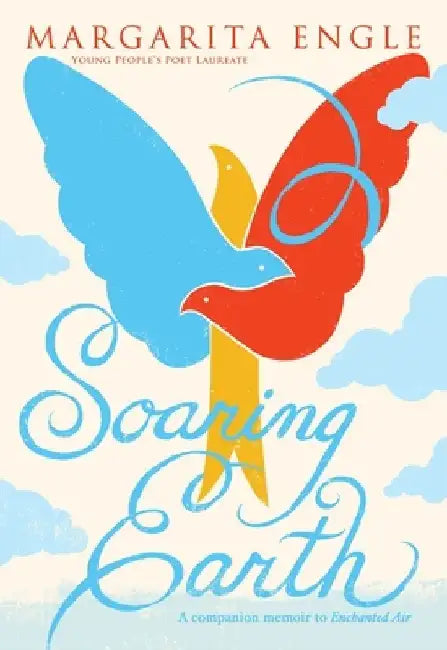 Soaring Earth (English, Margarita Engle)