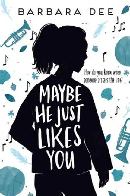 Maybe He Just Likes You (English, Barbara Dee)