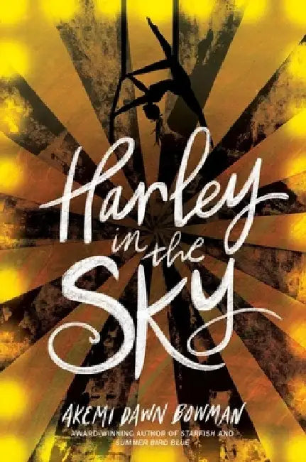 Harley in the Sky (English, Akemi Dawn Bowman)