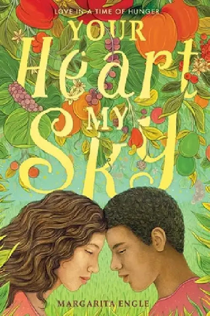 Your Heart, My Sky (English, Margarita Engle)