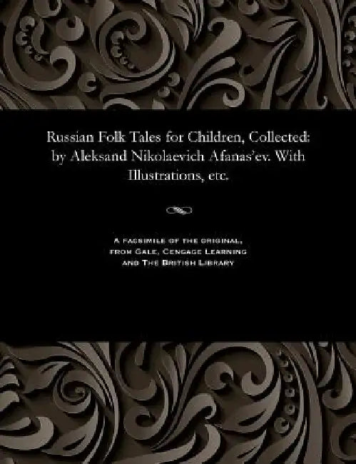 Russian Folk Tales for Children, Collected (English, Aleksandr Nikolaevich Afanas'ev)