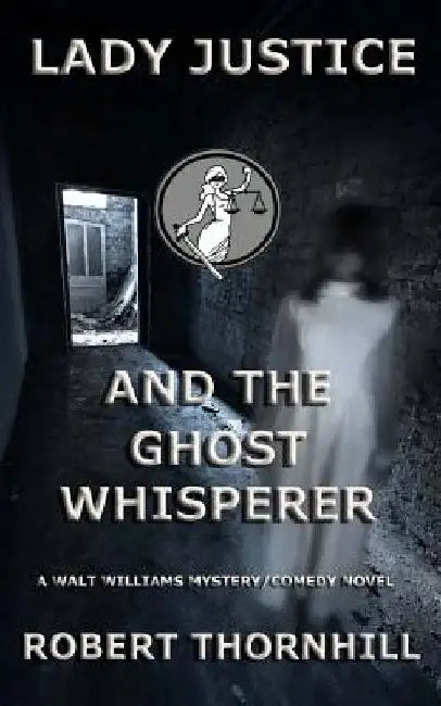 Lady Justice and the Ghost Whisperer (English, Robert Thornhill)