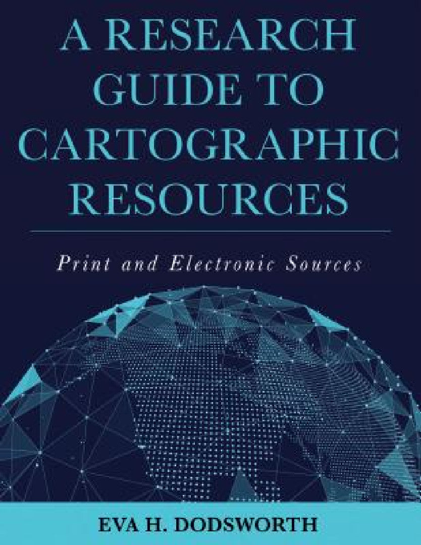 Research Guide to Cartographic Resources (English, Eva H. Dodsworth)