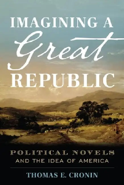Imagining a Great Republic (English, Thomas E. Cronin)