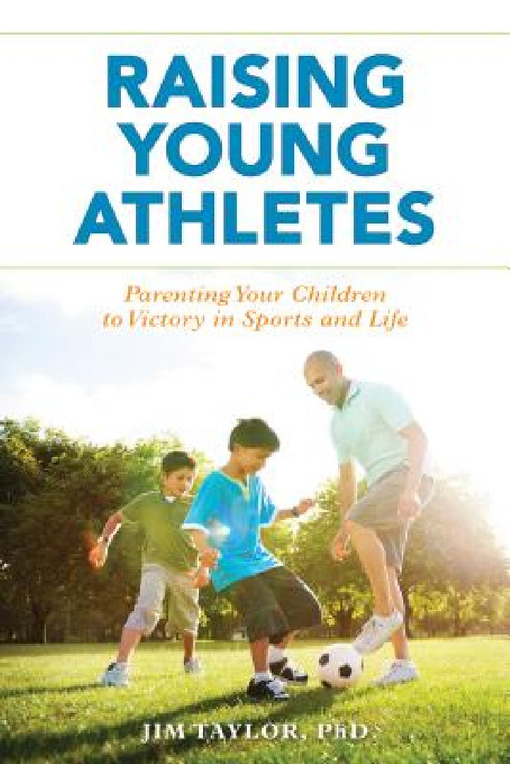 Raising Young Athletes (English, Jim Taylor)