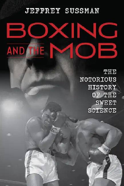 Boxing and the Mob (English, Jeffrey Sussman)