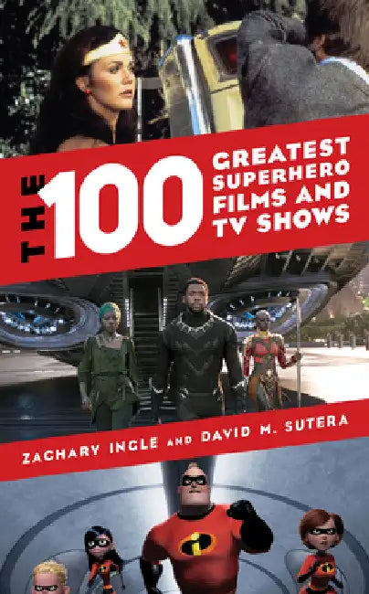100 Greatest Superhero Films and TV Shows (English, Zachary Ingle | David M. Sutera)