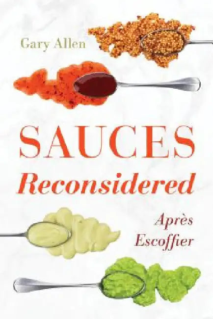 Sauces Reconsidered (English, Gary Allen)