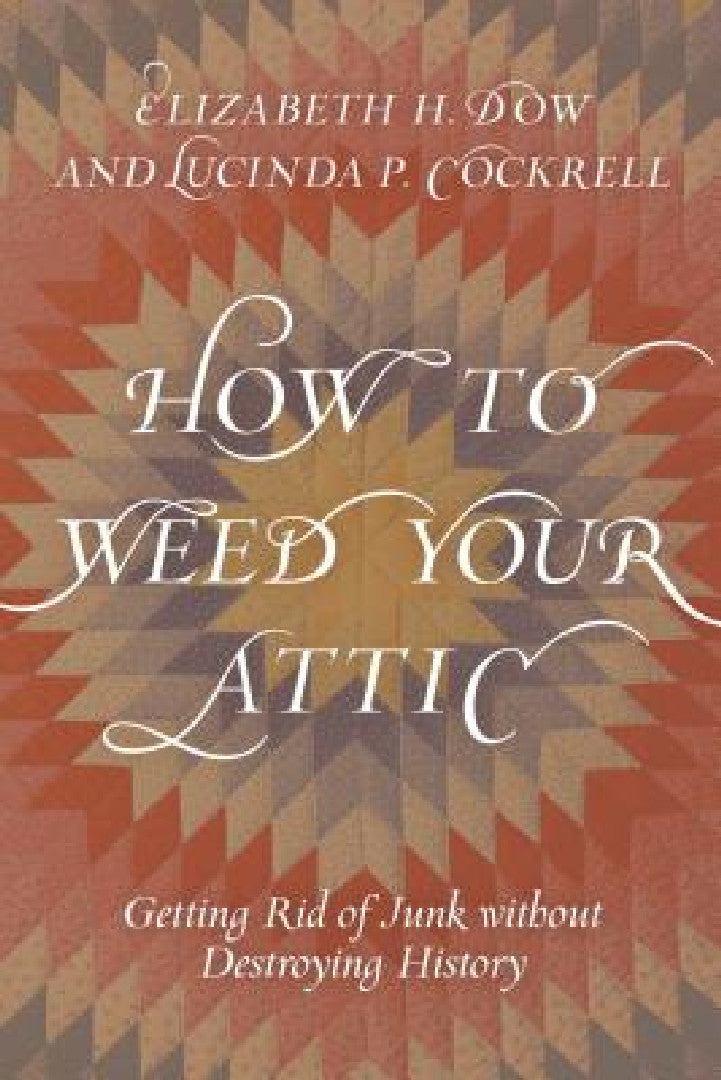 How to Weed Your Attic (English, Elizabeth H. Dow | Lucinda P. Cockrell)