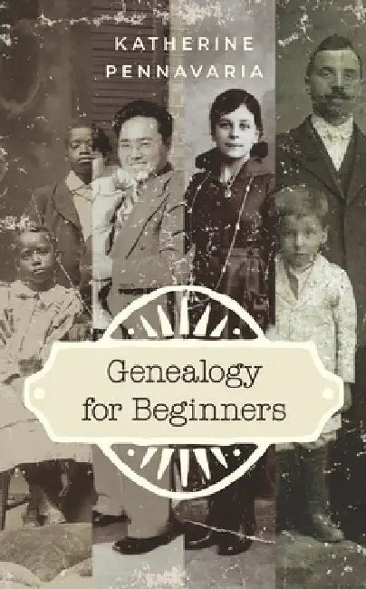 Genealogy for Beginners (English, Katherine Pennavaria)
