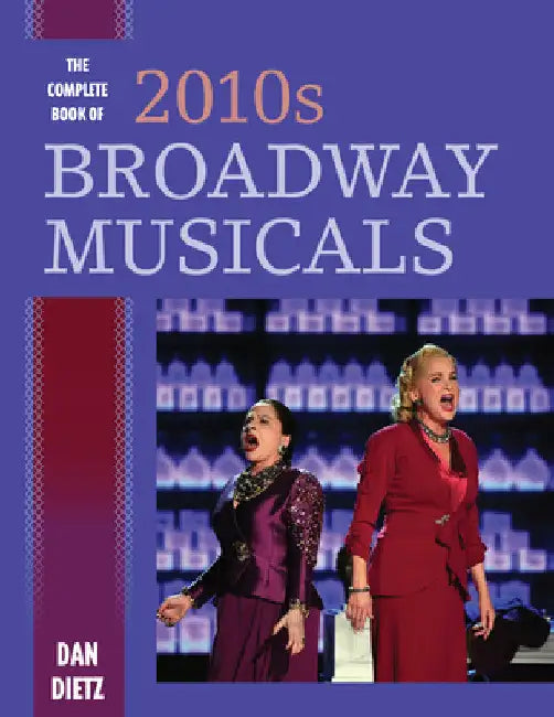 Complete Book of 2010s Broadway Musicals (English, Dan Dietz)