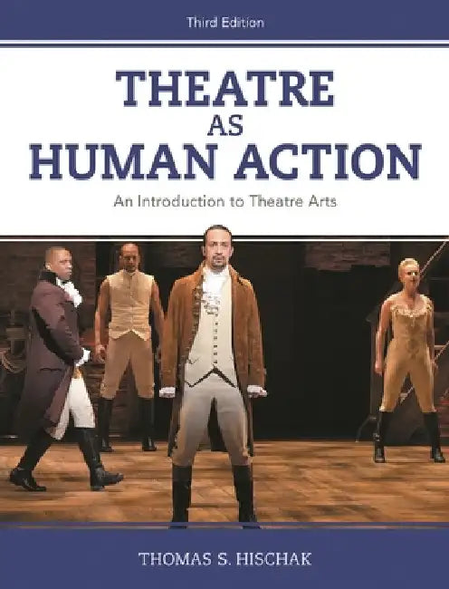 Theatre as Human Action (English, Thomas S. Hischak)